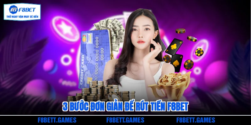 3 bước đơn giản để rút tiền F8BET