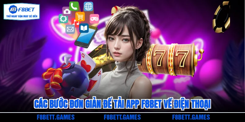 Các bước đơn giản để tải app F8BET về điện thoại