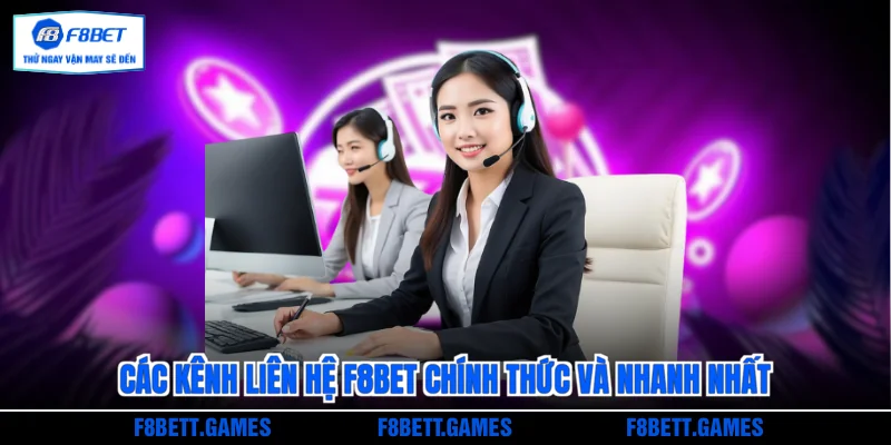 Các kênh liên hệ F8BET chính thức và nhanh nhất
