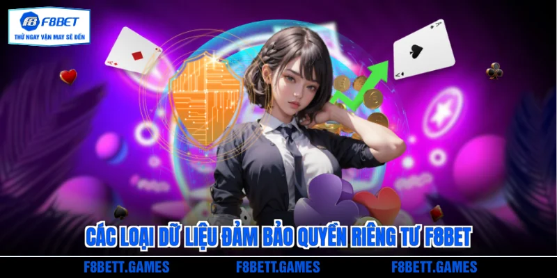 Các loại dữ liệu đảm bảo quyền riêng tư F8BET