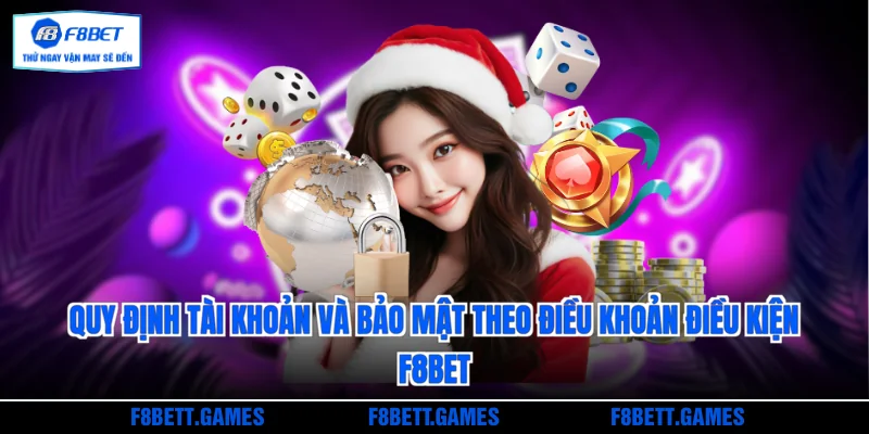 Quy định tài khoản và bảo mật theo điều khoản điều kiện F8BET