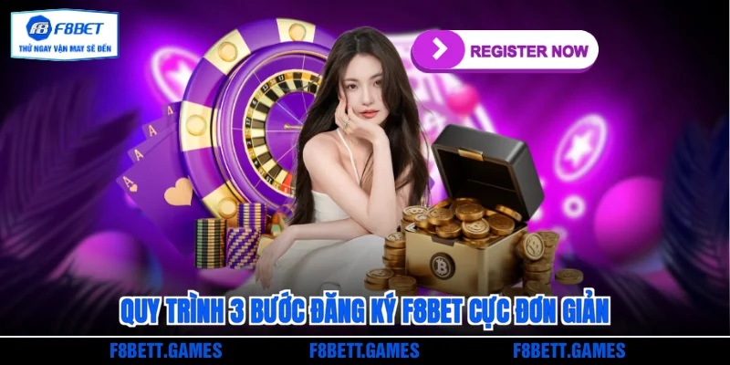 Quy trình 3 bước đăng ký F8BET cực đơn giản