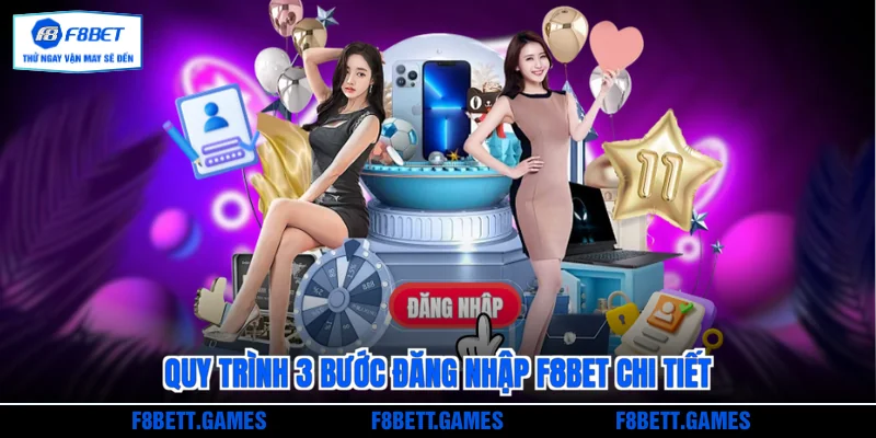 Quy trình 3 bước đăng nhập F8BET chi tiết