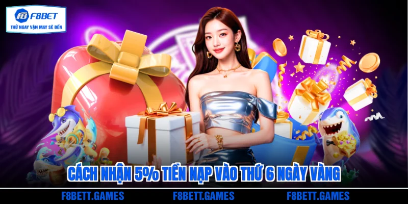 Cách nhận 5% tiền nạp vào thứ 6 ngày vàng