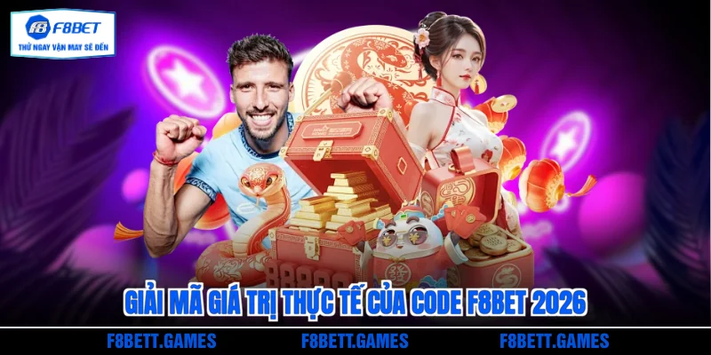 Giải mã giá trị thực tế của Code F8BET 2026