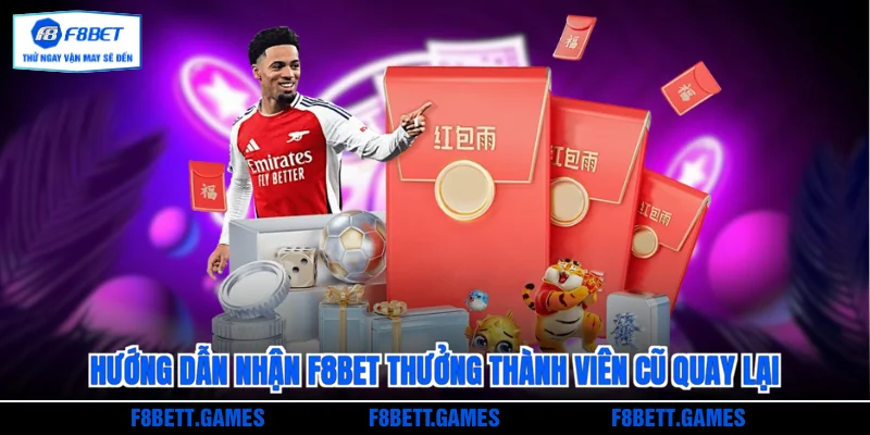 Hướng dẫn nhận F8BET thưởng thành viên cũ quay lại