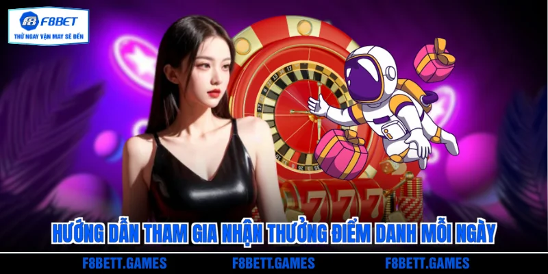 Hướng dẫn tham gia nhận thưởng điểm danh mỗi ngày