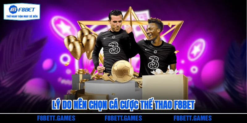 Lý do nên chọn cá cược Thể thao F8BET